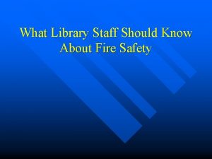 What Library Staff Should Know About Fire Safety