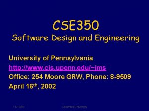 CSE 350 Software Design and Engineering University of