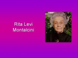 Rita Levi Montalcini La sua biografia Rita Levi