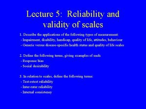 Lecture 5 Reliability and validity of scales 1
