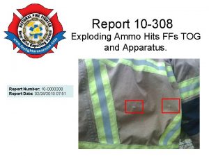 Report 10 308 Exploding Ammo Hits FFs TOG