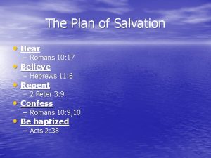 The Plan of Salvation Hear Romans 10 17