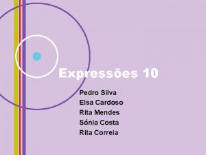 Expresses 10 Pedro Silva Elsa Cardoso Rita Mendes