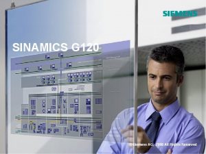 SINAMICS G 120 Siemens AG 2008 All Rights