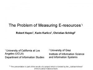 The Problem of Measuring Eresources Robert Hayes 1