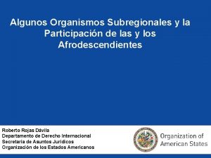 Algunos Organismos Subregionales y la Participacin de las