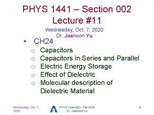 PHYS 1441 Section 002 Lecture 11 Wednesday Oct