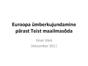Euroopa mberkujundamine prast Teist maailmasda Einar Vr Detsember