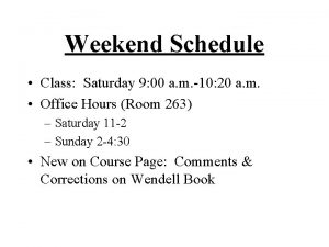 Weekend Schedule Class Saturday 9 00 a m