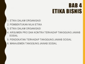 BAB 4 ETIKA BISNIS 1 ETIKA DALAM ORGANISASI