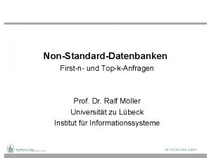 NonStandardDatenbanken Firstn und TopkAnfragen Prof Dr Ralf Mller