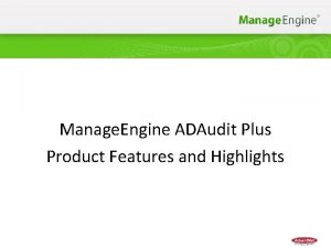 Manage Engine ADAudit Plus Product Features and Highlights