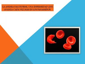 LA ANEMIA FALCIFORME UNA ENFERMEDAD QUE AVANZA CADA