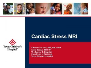 Cardiac Stress MRI Arlene De La Cruz BSN