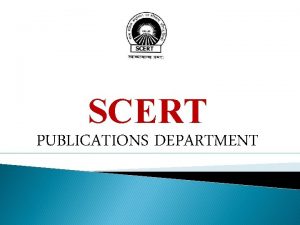 SCERT PUBLICATIONS DEPARTMENT S No of Publication Year