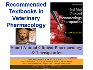 Recommended Textbooks in Veterinary Pharmacology Pharmacopoeia a book