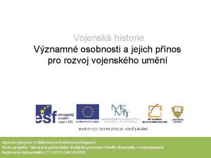 Vojensk historie Vznamn osobnosti a jejich pnos pro