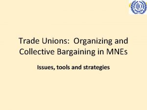 Trade Unions Organizing and Collective Bargaining in MNEs