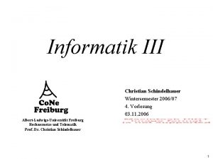 Informatik III Christian Schindelhauer Wintersemester 200607 4 Vorlesung