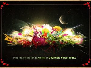 Inicia otra presentacin de Axosola en Vitanoble Powerpoints