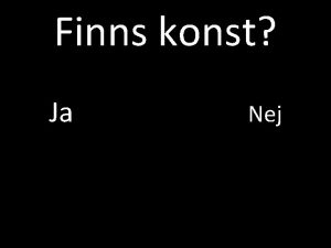 Finns konst Ja Nej r konst materia Ja