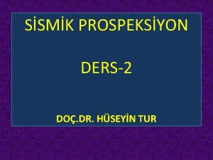 SSMK PROSPEKSYON DERS2 DO DR HSEYN TUR KAYNAK