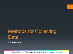Methods for Collecting Data I Joko Dewanto 2