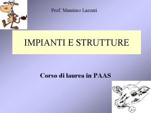 Prof Massimo Lazzari IMPIANTI E STRUTTURE Corso di