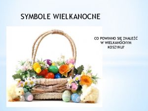 SYMBOLE WIELKANOCNE CO POWINNO SI ZNALE W WIELKANOCNYM