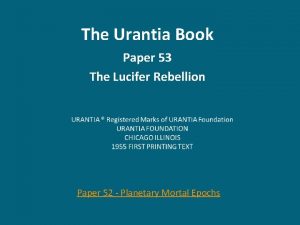 The Urantia Book Paper 53 The Lucifer Rebellion