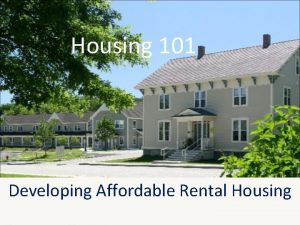 Housing 101 Developing Affordable Rental Housing Vermonts Housing