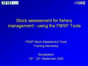 Stock assessment for fishery management using the FMSP