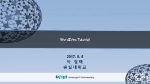 Word 2 Vec Tutorial 2017 9 6 Introduction