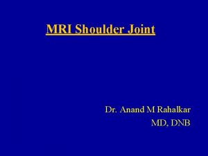 MRI Shoulder Joint Dr Anand M Rahalkar MD