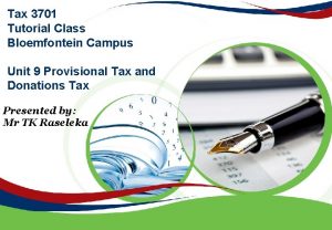 Tax 3701 Tutorial Class Bloemfontein Campus Unit 9