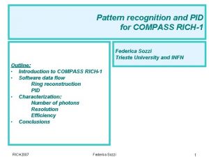 Pattern recognition and PID for COMPASS RICH1 Federica