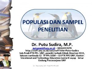 POPULASI DAN SAMPEL PENELITIAN Dr Putu Sudira M