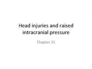 Head injuries and raised intracranial pressure Chapter 25