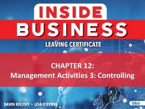 CHAPTER 12 Management Activities 3 Controlling CONTROLLING A