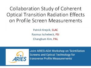 Collaboration Study of Coherent Optical Transition Radiation Effects