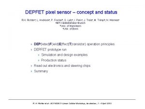 DEPFET pixel sensor concept and status R H