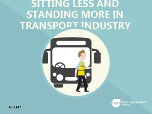 SITTING LESS AND STANDING MORE IN TRANSPORT INDUSTRY