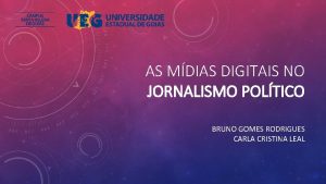 AS MDIAS DIGITAIS NO JORNALISMO POLTICO BRUNO GOMES