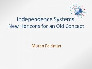 Independence Systems New Horizons for an Old Concept