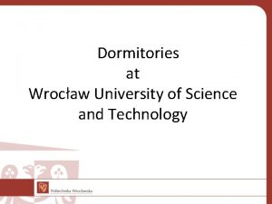 Dormitories at Wrocaw University of Science and Technology