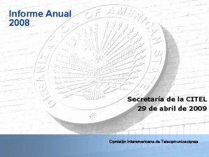 Informe Anual 2008 Comisin Interamericana de Telecomunicaciones CITEL