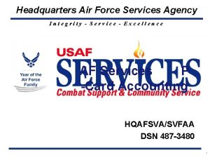 Headquarters Air Force Services Agency Integrity Service Excellence