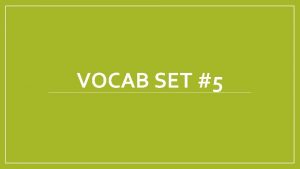 VOCAB SET 5 Adverse Alleged Antipathy Apathy Jims