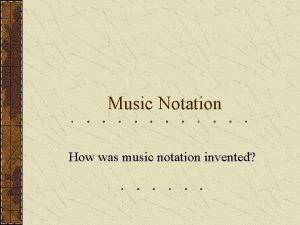 Music Notation How was music notation invented Before