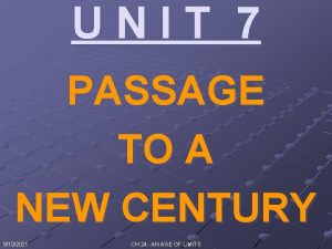 UNIT 7 PASSAGE TO A NEW CENTURY 9102021